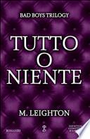 Tutto o niente. Bad boys trilogy