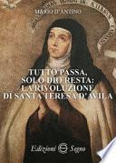 Tutto passa, solo Dio resta: la rivoluzione di santa Teresa D'Avila