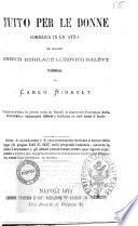 Tutto per le donne commedia in un atto de' signori Enrico Mehilac e Ludovico Halévy