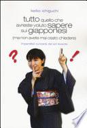 Tutto quello che avreste voluto sapere sui giapponesi (ma non avete mai osato chiedere). Imperdibili curiosità dal Sol Levante