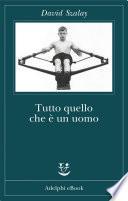 Tutto quello che è un uomo