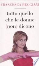 Tutto quello che le donne (non) dicono