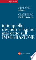 Tutto quello che non vi hanno mai detto sull'immigrazione