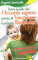 Tutto quello che occorre sapere prima di vaccinare il proprio bambino