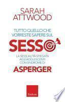 Tutto quello che vorreste sapere sul SESSO