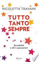 Tutto tanto sempre. Sensibilità e altri superpoteri