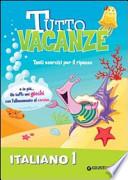 Tutto vacanze italiano. Per la Scuola elementare