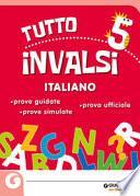 Tuttoinvalsi italiano 2019. Per la 5ª classe elementare