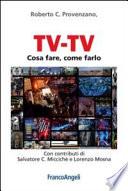 Tv-Tv. Cosa fare, come farlo