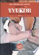 TVUKDB. Ti voglio un casino di bene