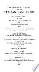 Twenty four Lectures on the Italian Language by Mr. G. ... Second edition, enlarged ... by ... A. Montucci. (Italian Extracts: or, a Supplement to G.'s Lectures ... preceded by a ... vocabulary. ... By the Editor, A. Montucci.).