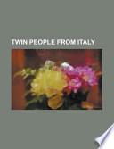 Twin People from Italy: Aldo Andretti, Antonio Filippini, Antonio Selvaggio, Benedict of Nursia, Cristiano Del Grosso, Cristian Zenoni, Damian