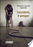 Uccidimi, ti prego!