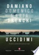 Uccidimi. Tra inferno e paradiso finché amore non ci separi