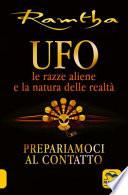 UFO. Le razze aliene e la natura della realtà