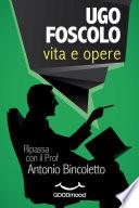 Ugo Foscolo: vita e opere