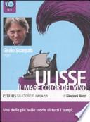Ulisse. Il mare color del vino letto da Giulio Scarpati. Audiolibro. 3 CD Audio