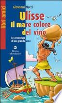 Ulisse. Il mare color del vino. Per la Scuola media