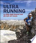 Ultra running. La sfida degli itinerari trail più belli del mondo