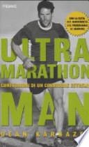 Ultramarathon man. Confessioni di un corridore estremo