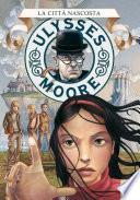 Ulysses Moore - 7. La città nascosta