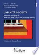Umanità in grata. Riflessioni pedagogiche per la relazione d'aiuto con la persona reclusa
