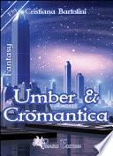 Umber & cromantica