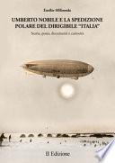 Umberto Nobile e la spedizione polare del dirigibile «Italia». Storia, posta, documenti e curiosità