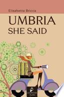 Umbria She Said
