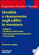 Umidità e risanamento negli edifici in muratura. Diagnosi, tecniche di intervento, strumentazioni di rilevamento, prevenzione
