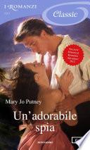 Un'adorabile spia (I Romanzi Classic)