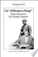 Un «Affricano a Parigi». Saggi sulla poesia di Giuseppe Ungaretti