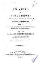 Un ajuto a' giovanetti per parlare, e scrivere con eleganza la lingua italiana ossia la collezione dele più belle metafore ... tratte da' classici scrittori italiani da Alberto Bonvicini