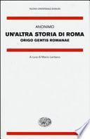 Un'altra storia di Roma. Origo gentis Romanae. Testo latino a fronte