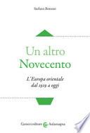 Un altro Novecento. L'Europa orientale dal 1919 a oggi