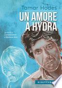 Un amore a Hydra. La storia di Leonard Cohen e Marianne Ihlen
