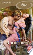 Un amore audace (I Romanzi Oro)