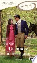 Un amore in incognito (I Romanzi Le Perle)