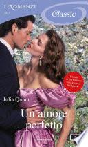 Un amore perfetto (I Romanzi Classic)