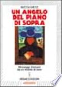 Un angelo del piano di sopra. Messaggi d'amore e di speranza da un mondo di luce