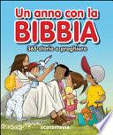 Un anno con la Bibbia. 365 storie e preghiere
