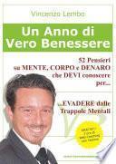 Un Anno di Vero Benessere - 52 Pensieri su Mente, Corpo e Denaro che Devi Conoscere per Evadere dalle Trappole Mentali