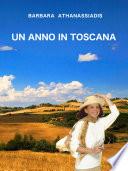 Un Anno In TOSCANA