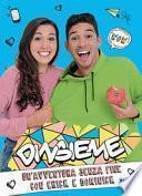 Un'avventura senza fine con Erick e Dominick