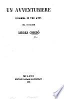 Un Avventuriere. Dramma in tre atti. (Otello. Parodia tragica in un atto. [In verse.]).