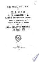 Un bel fiore di Maria d. Pio Cavalletti ... morto in odore di soavità... 21. maggio 1872