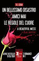 Un bellissimo disastro - Amici mai - Le regole del cuore