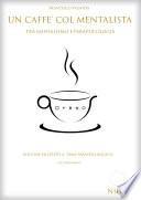UN CAFFE' COL MENTALISTA