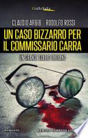 Un caso bizzarro per il commissario Carra