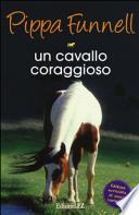 Un cavallo coraggioso. Storie di cavalli